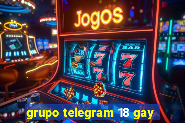 grupo telegram 18 gay